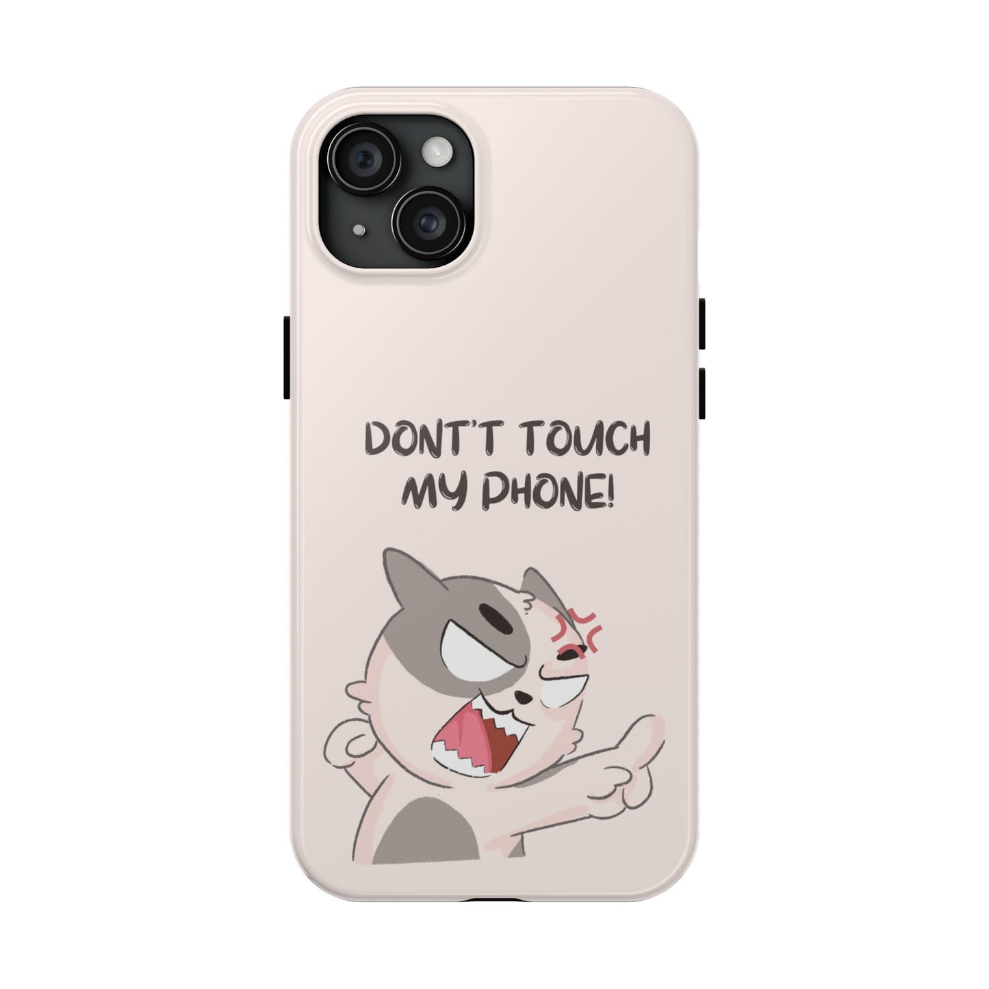 Funny Cat - Don't Touch My Phone! Tough Phone Case