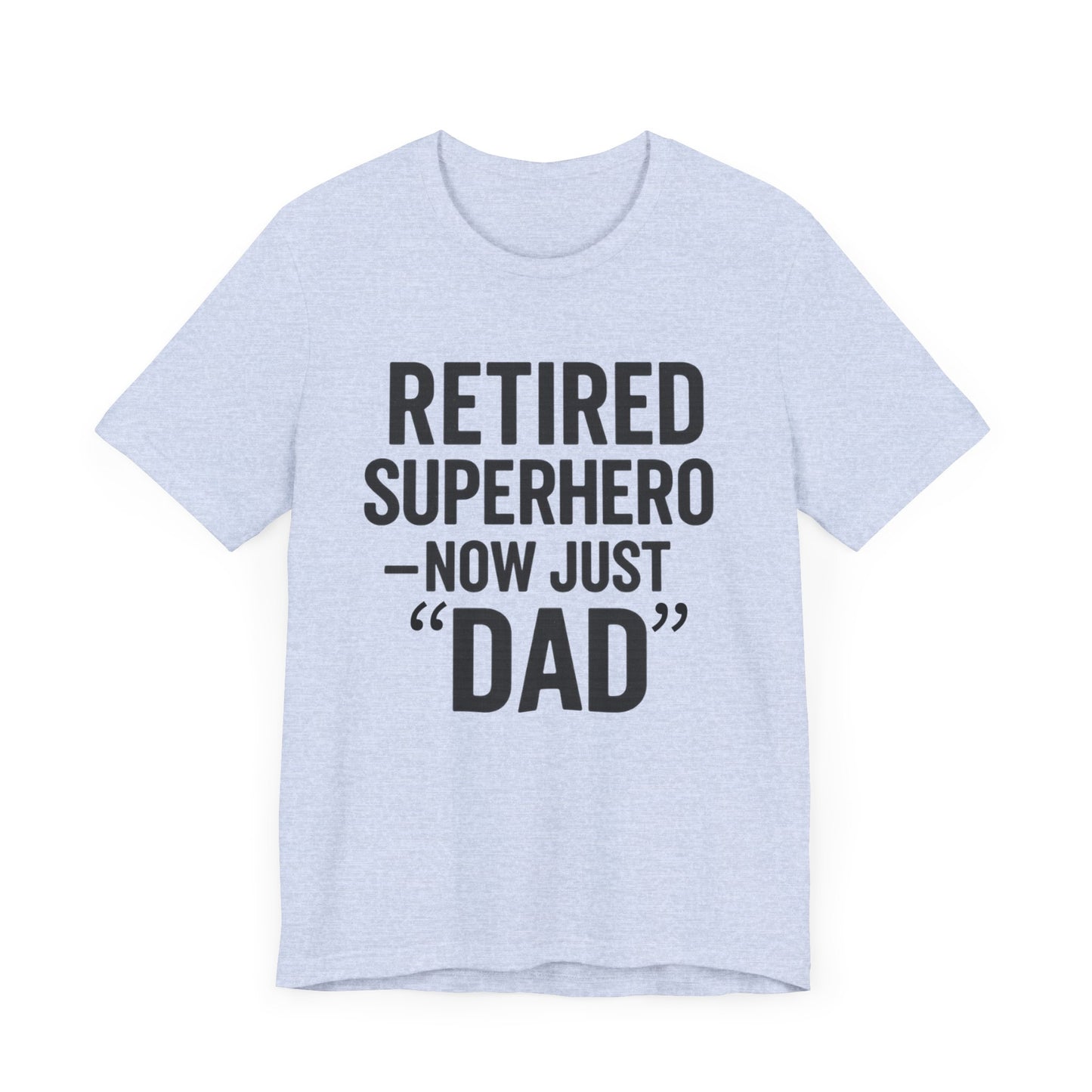 Retired Superhero Dad Tee - Unisex Jersey Short Sleeve T-Shirt