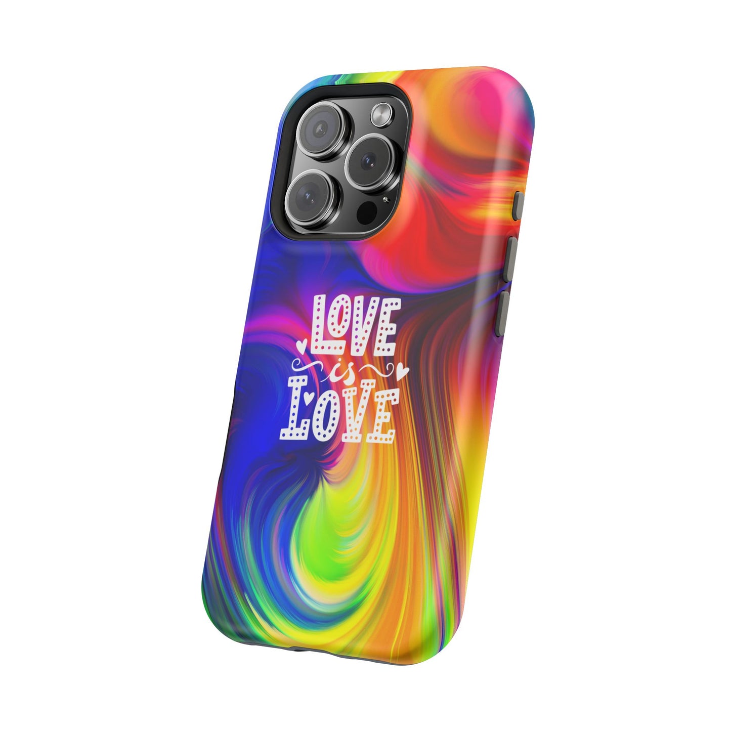 LOVE IS LOVE Colorful Love, Pride Tough Phone Case