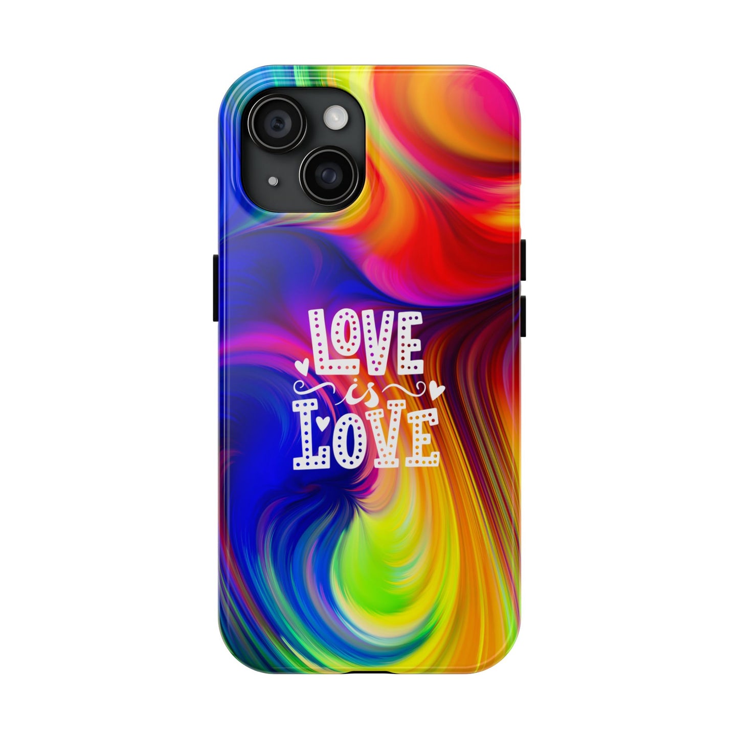 LOVE IS LOVE Colorful Love, Pride Tough Phone Case