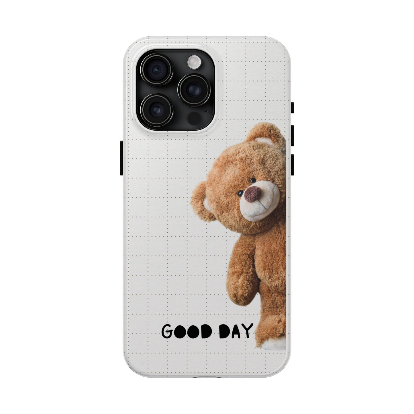 Good Day Teddy Bear Phone Cases, Cute, Gift for Friends, Teddy Bear Lover's Case