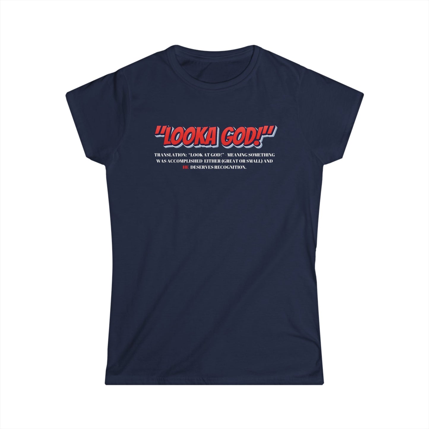 Inspirational Women's Tee - 'Looka God!' Shirt for Daily Motivation and Faith