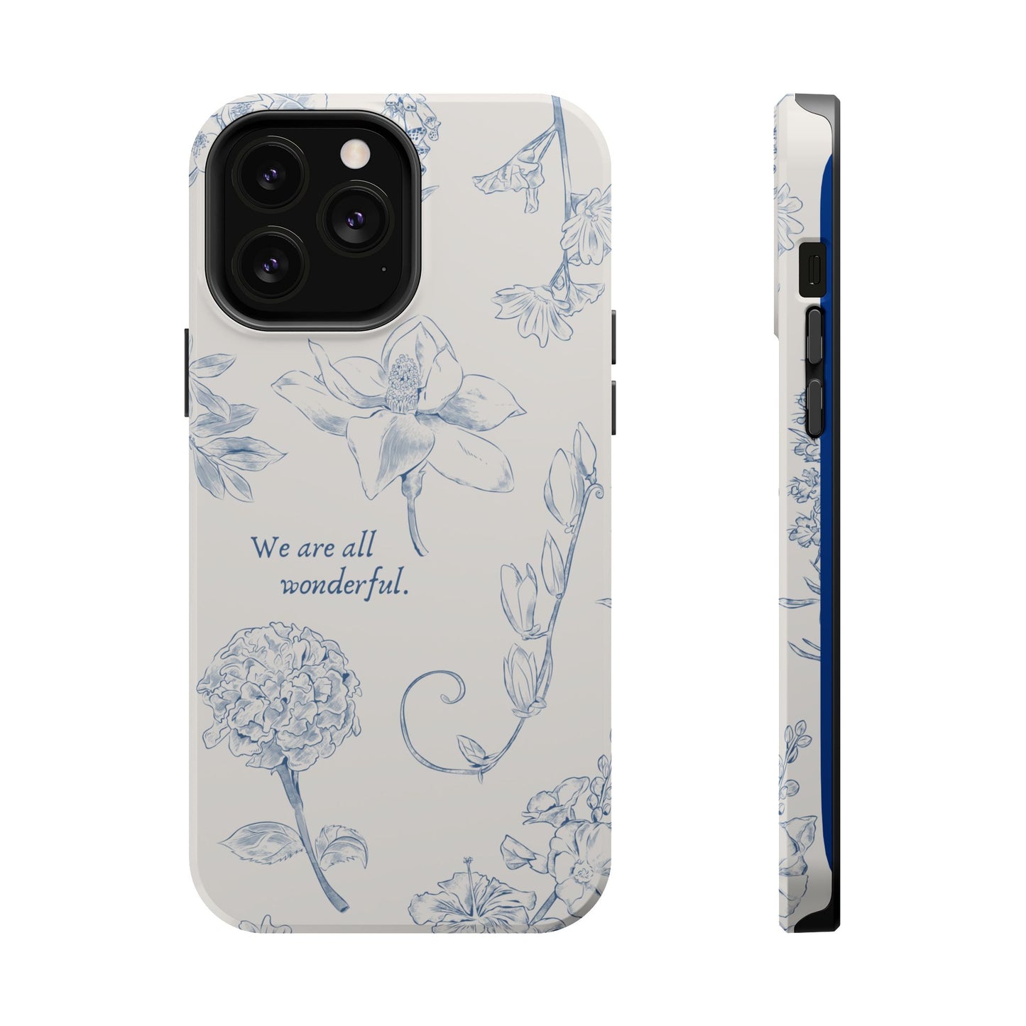 We are all wonderful- Inspirational Floral Design Tough MAGNETIC Phone Case