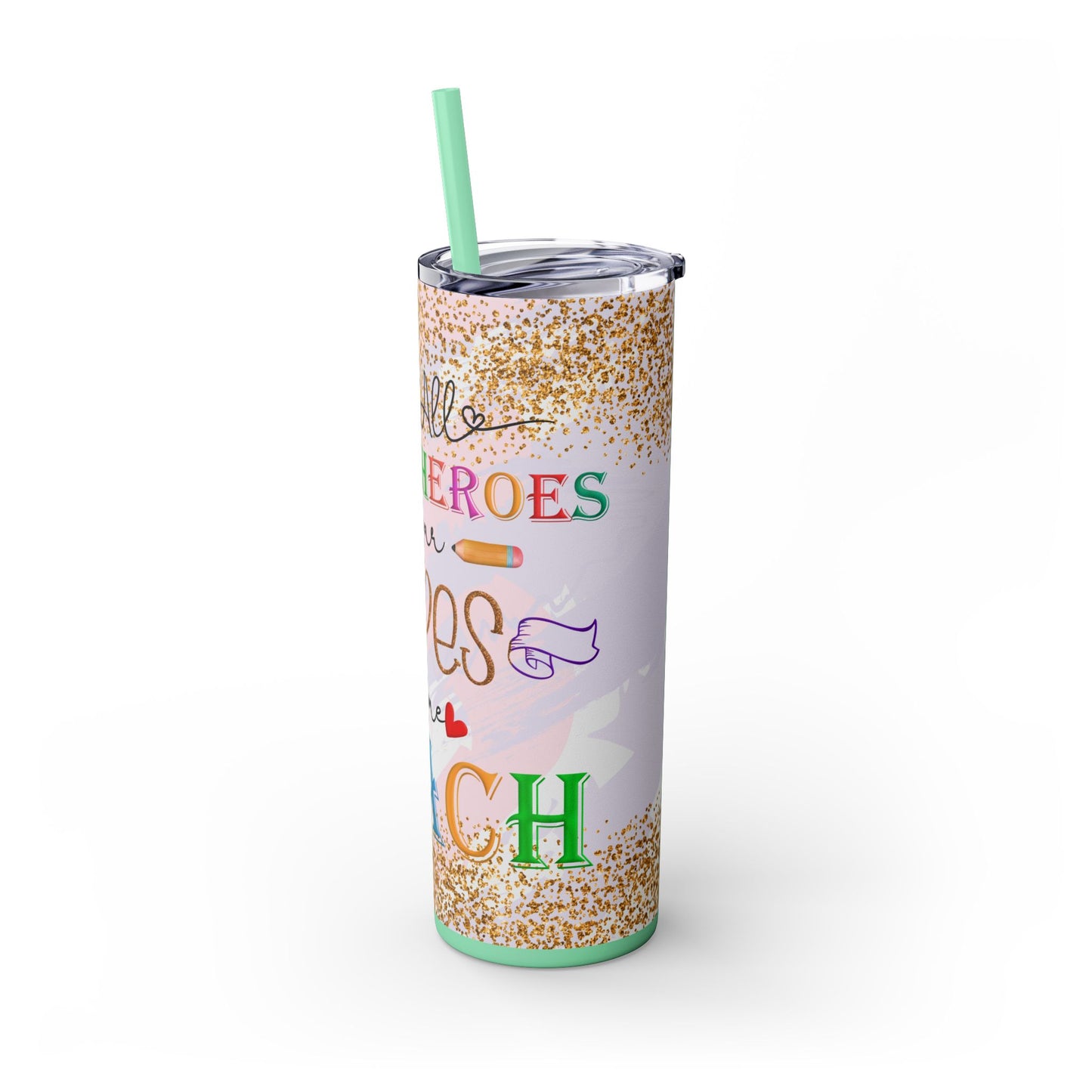 'Not All Super Heroes Wear Capes' Teacher 20 oz Tumbler