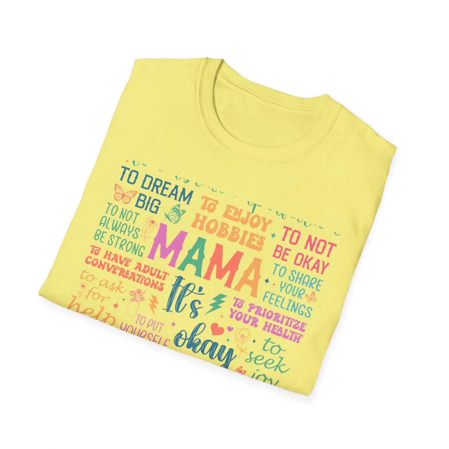 Mama It's OK Encouragement Quote Unisex Softstyle T-Shirt