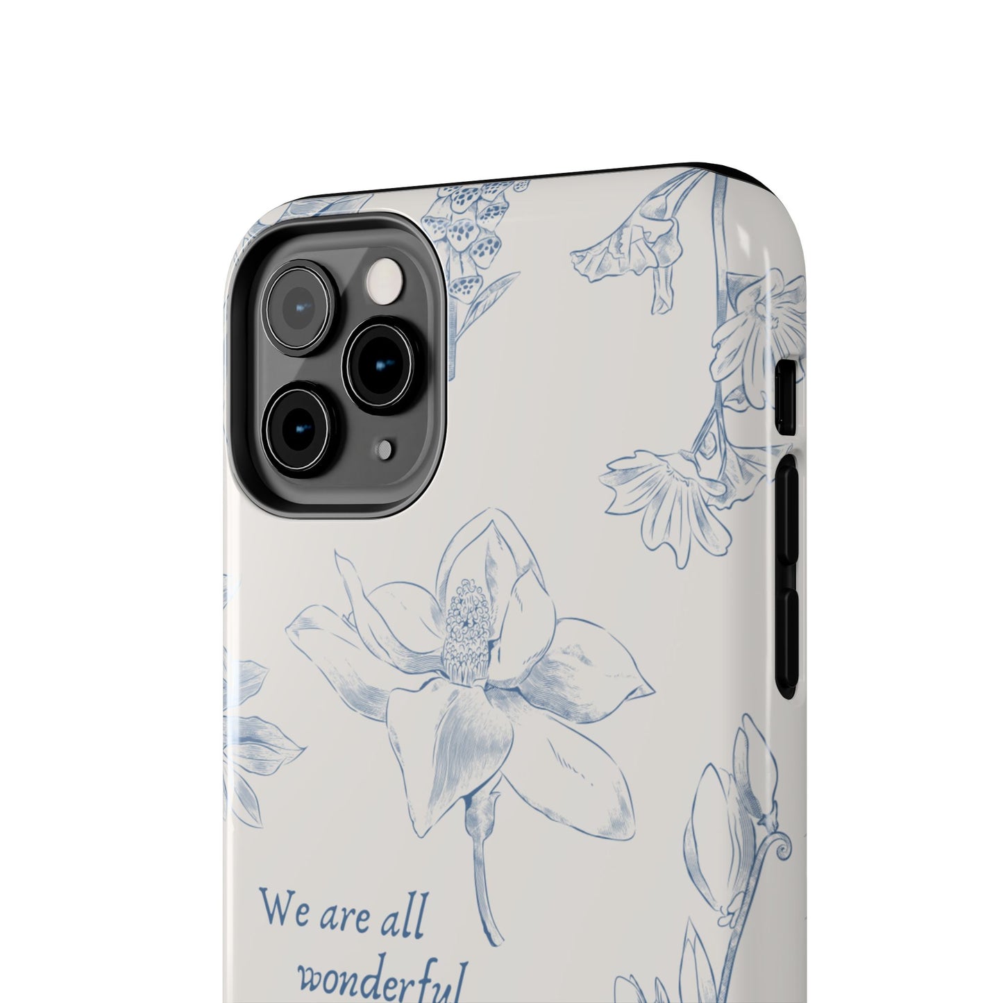 We are all wonderful- Inspirational Floral Design Tough Phone Case