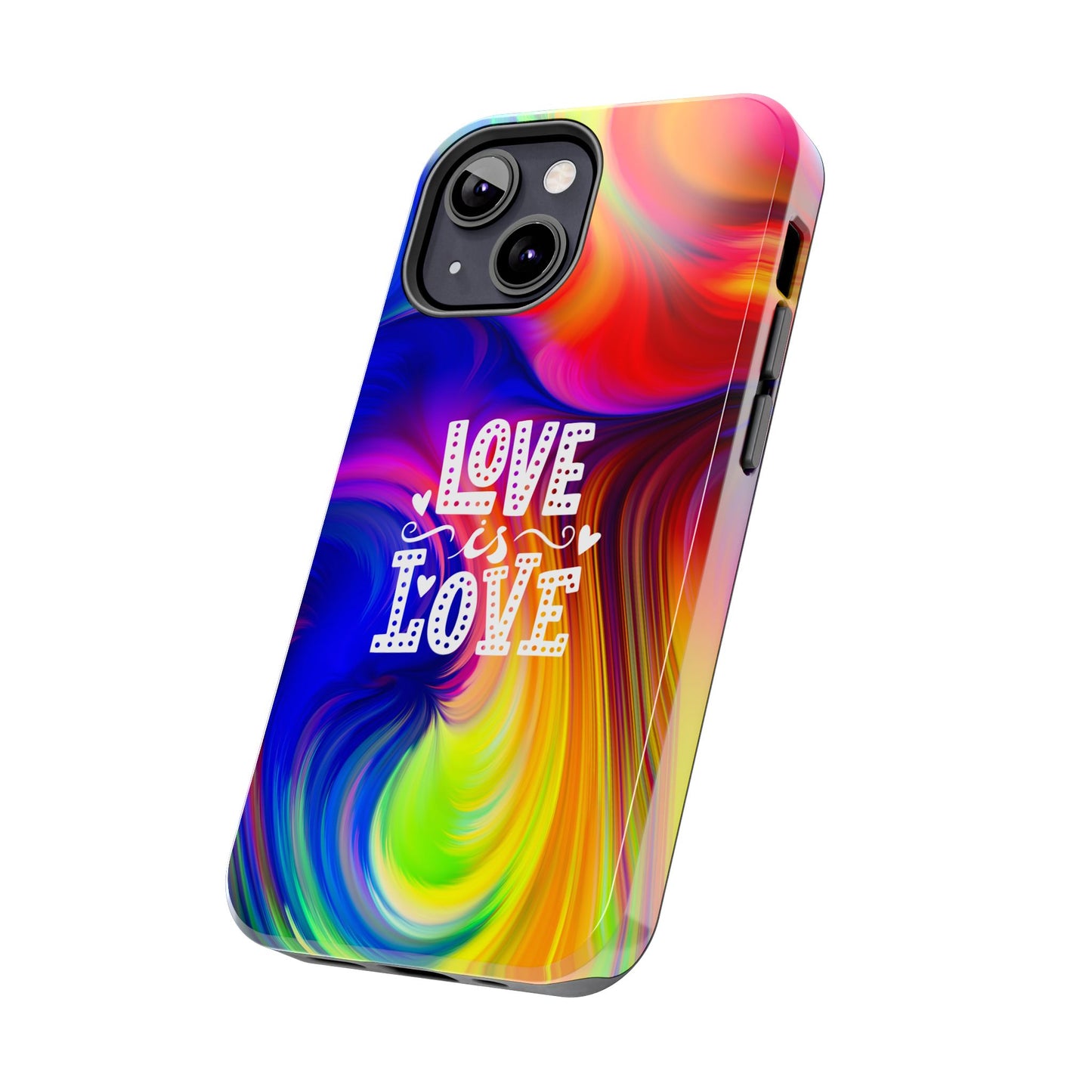 LOVE IS LOVE Colorful Love, Pride Tough Phone Case