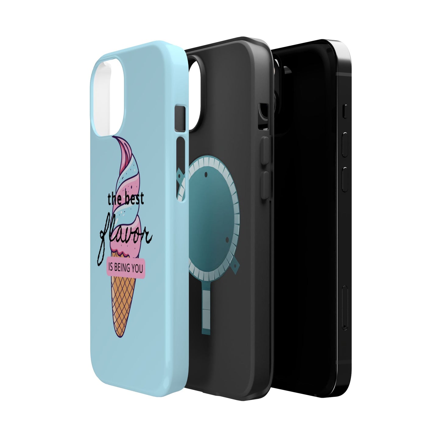 The Best Flavor is being you! Ice Cream MAGNETIC Tough Phone Case