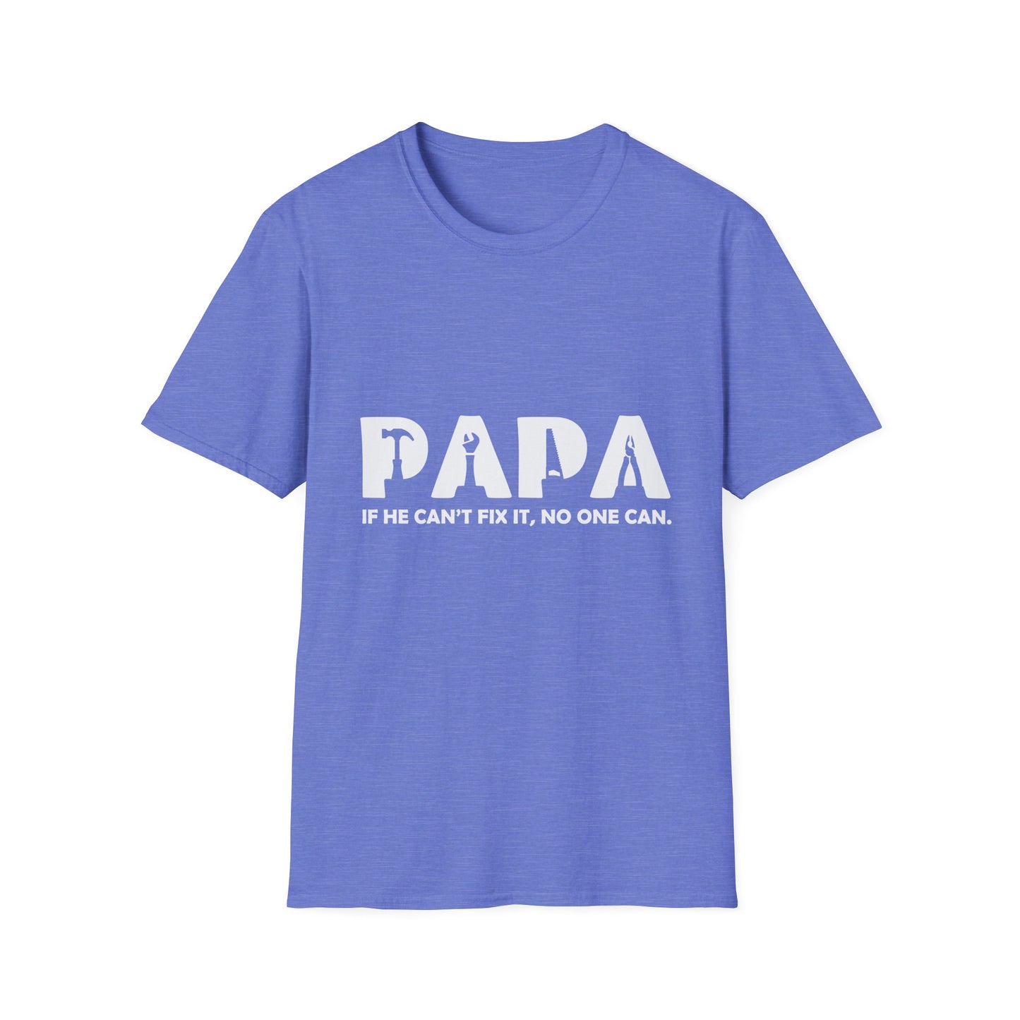 Funny Papa T-Shirt - If He Can't Fix It, No One Can - Father's Day Gift