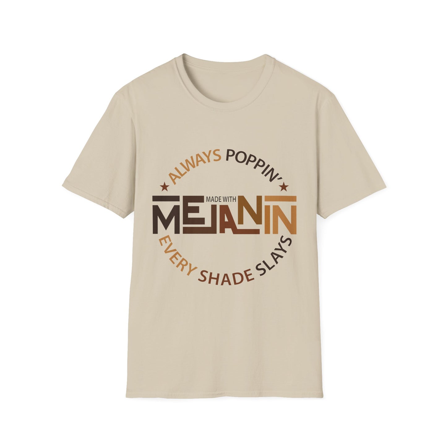 Melanin Pride UnisexT-Shirt - Always Poppin' Every Shade Slays