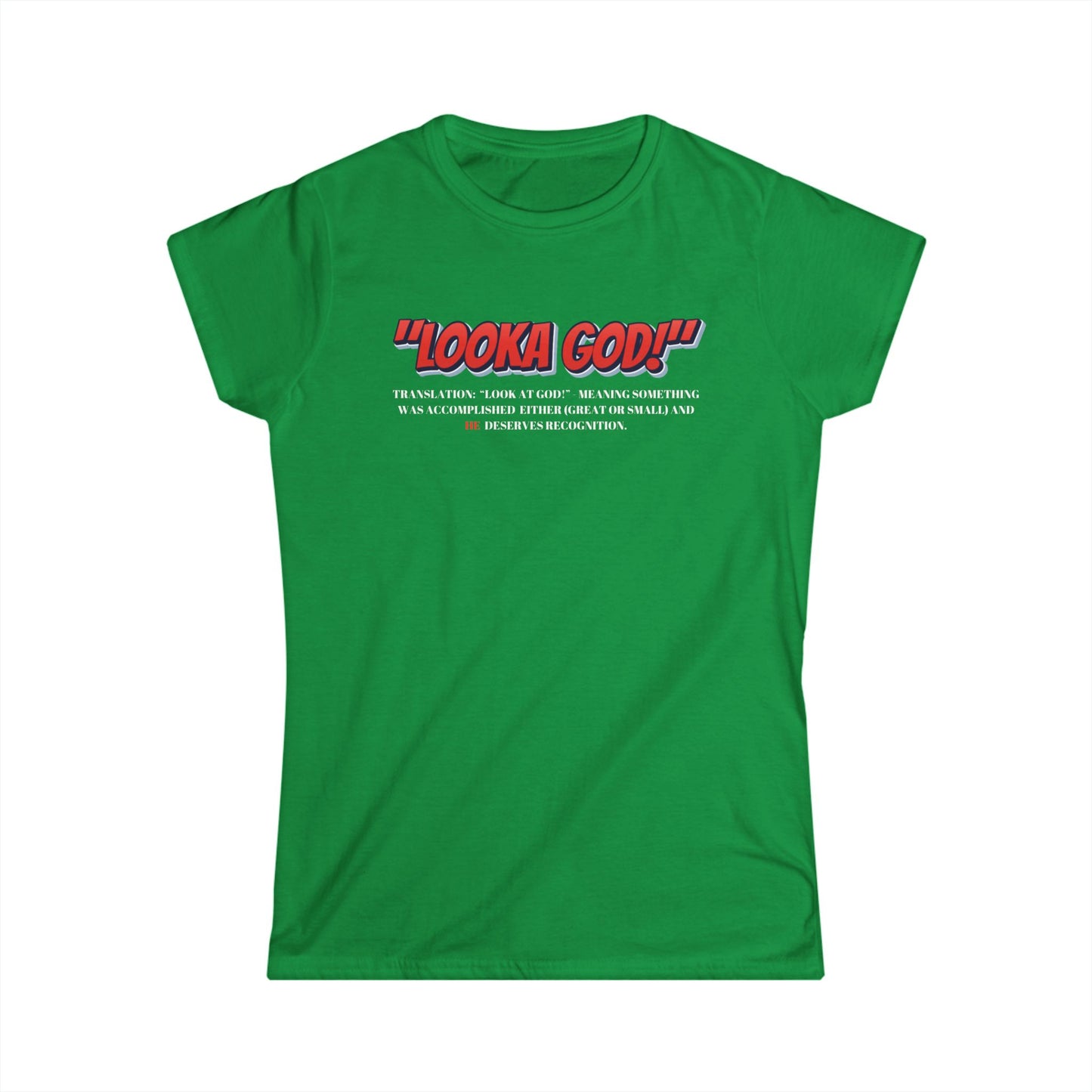 Inspirational Women's Tee - 'Looka God!' Shirt for Daily Motivation and Faith