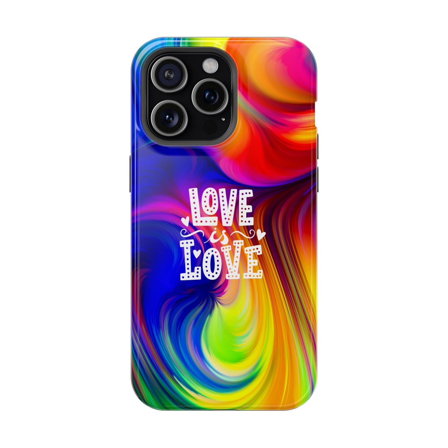 LOVE IS LOVE Colorful Love, Pride Tough Phone Case