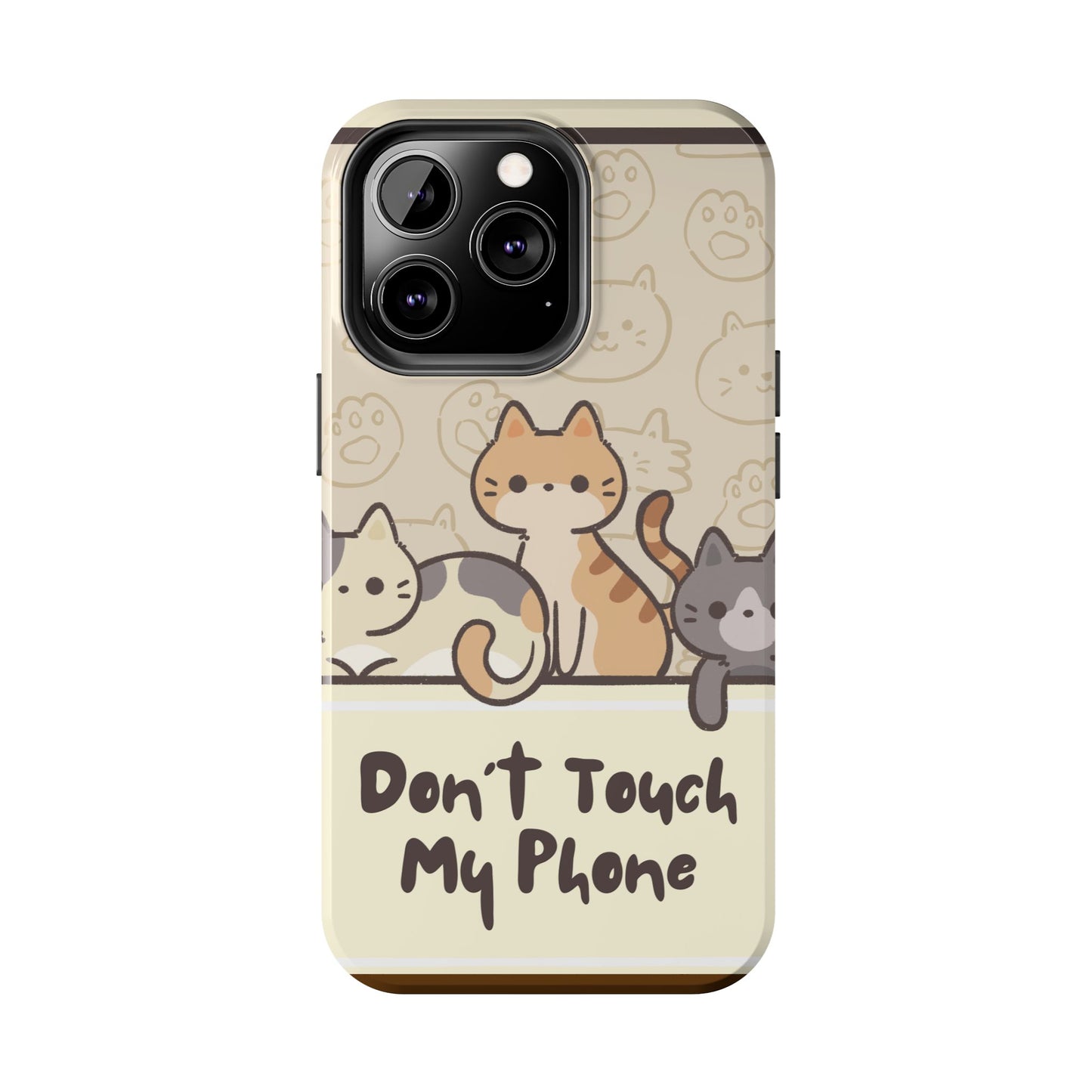 Cute Cat Tough Phone Case - Don’t Touch My Phone!