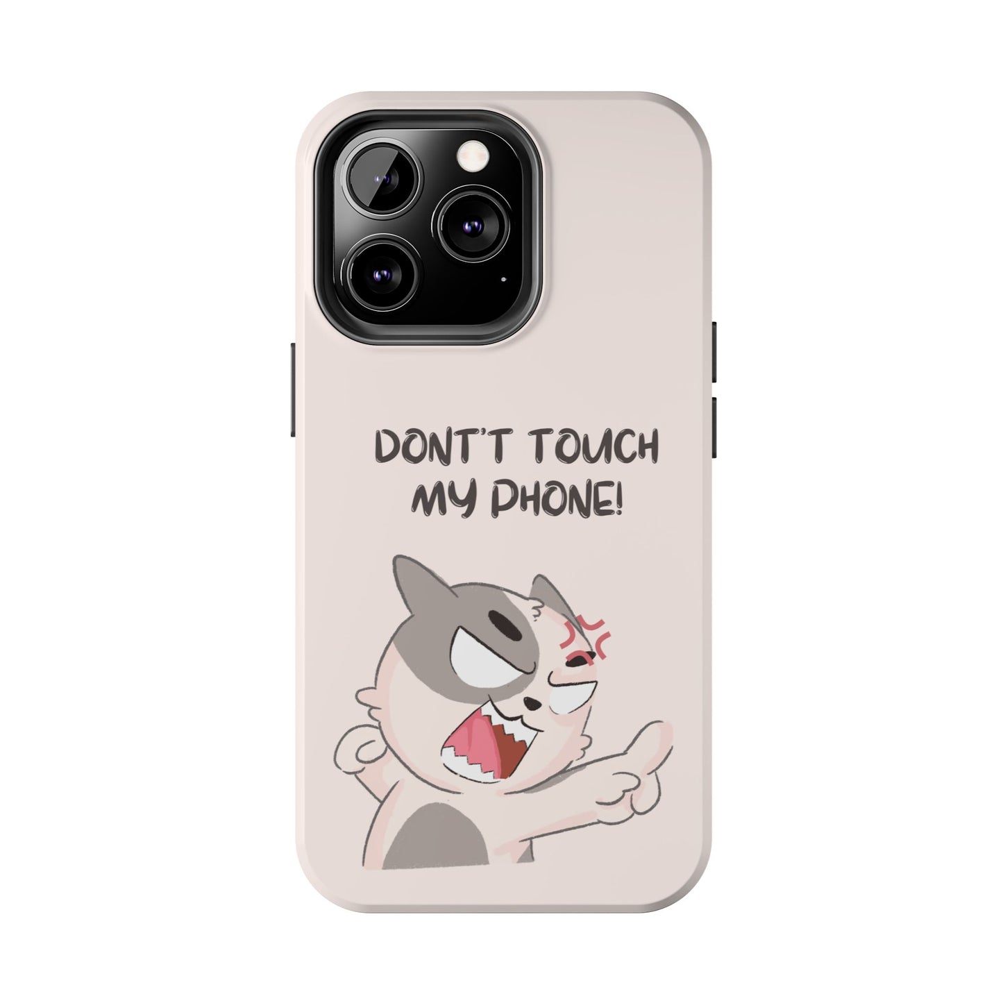 Funny Cat - Don't Touch My Phone! Tough Phone Case