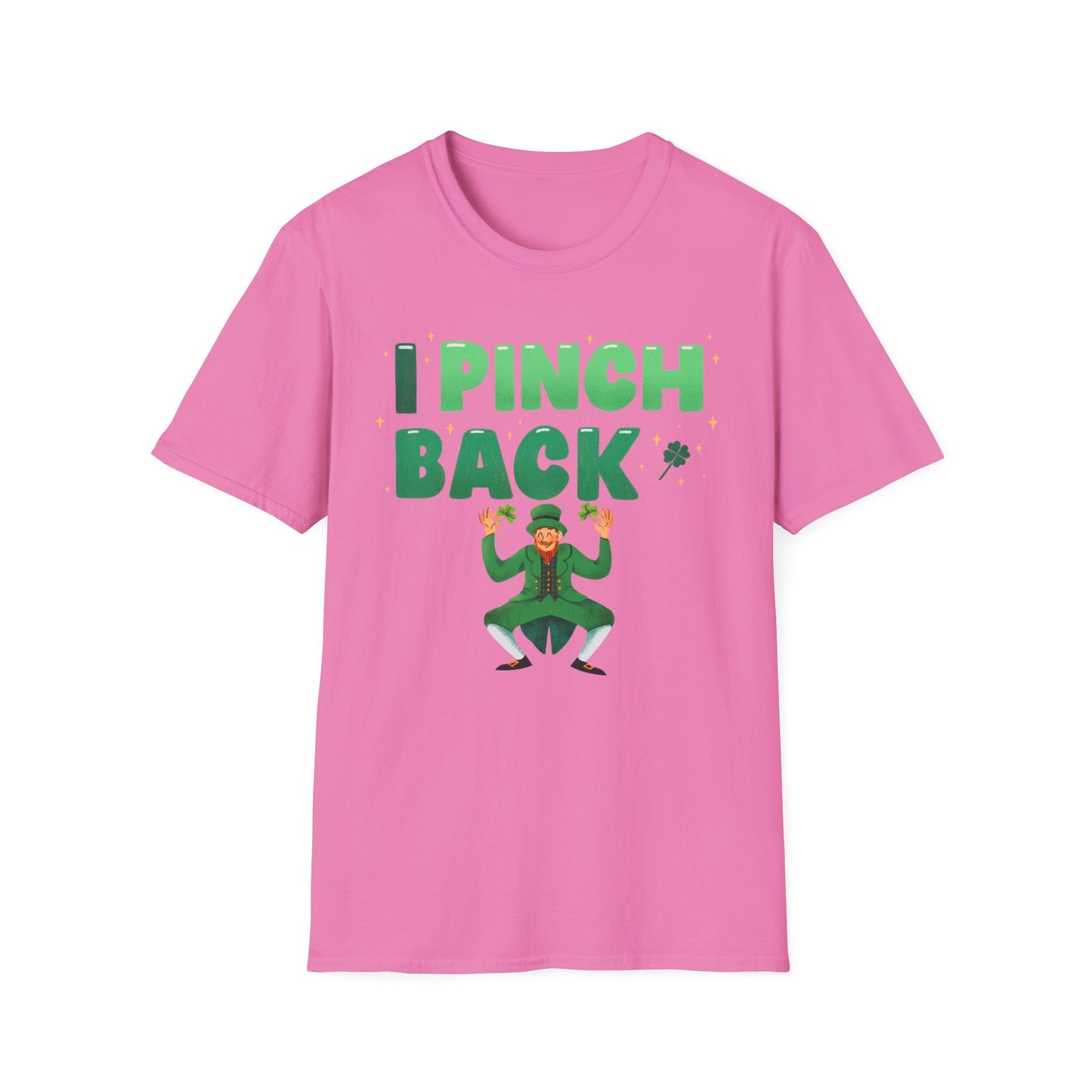 Funny St. Patrick's Day Unisex T-Shirt - "I Pinch Back"