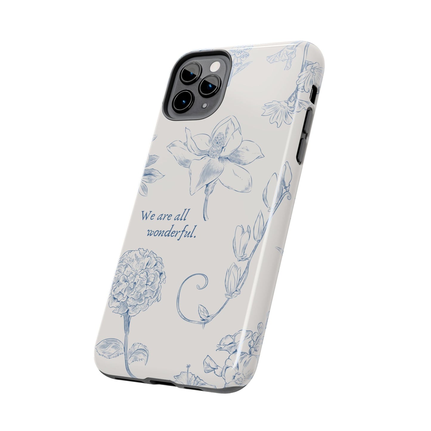 We are all wonderful- Inspirational Floral Design Tough Phone Case