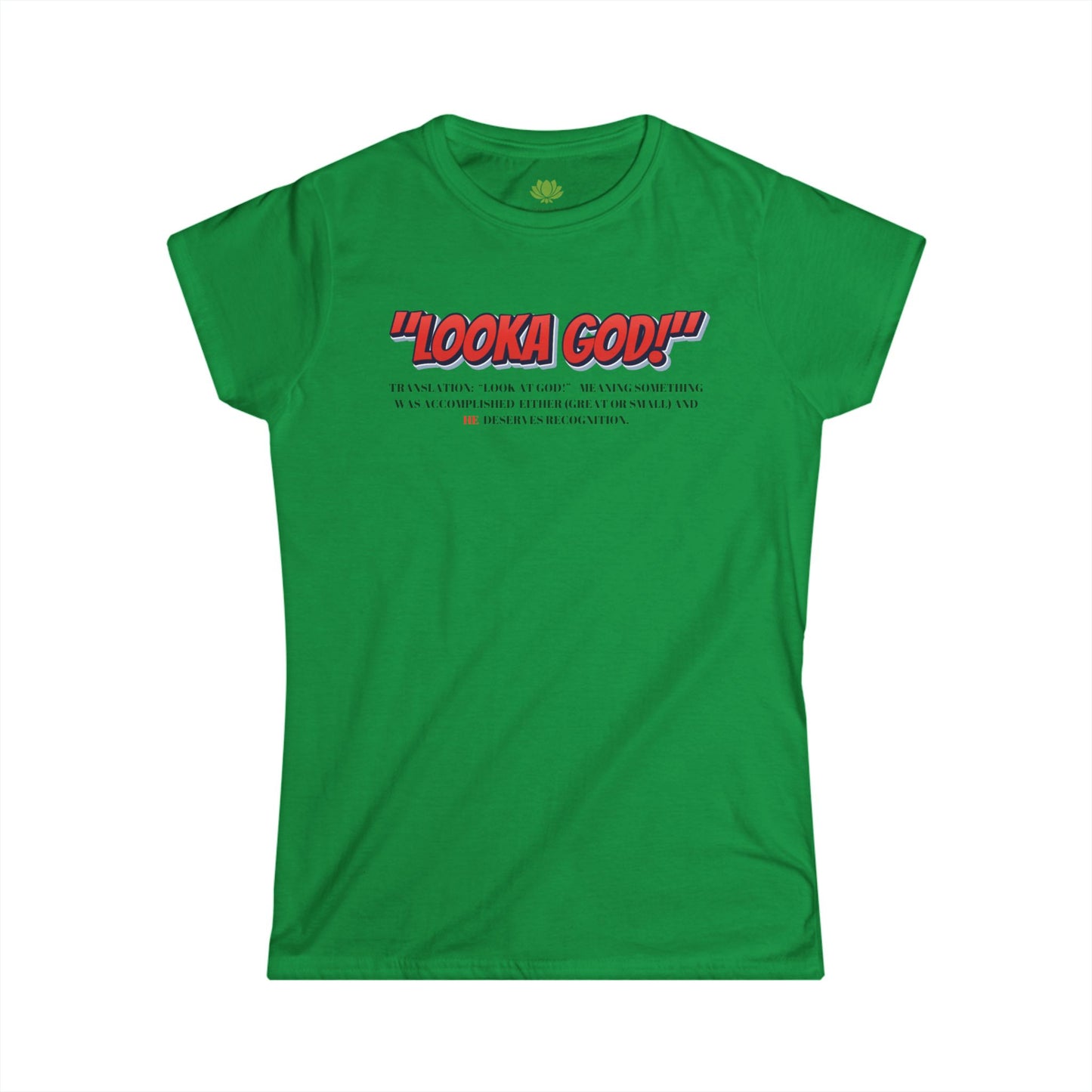 Inspirational Women's Softstyle Tee - 'Looka God!' Shirt