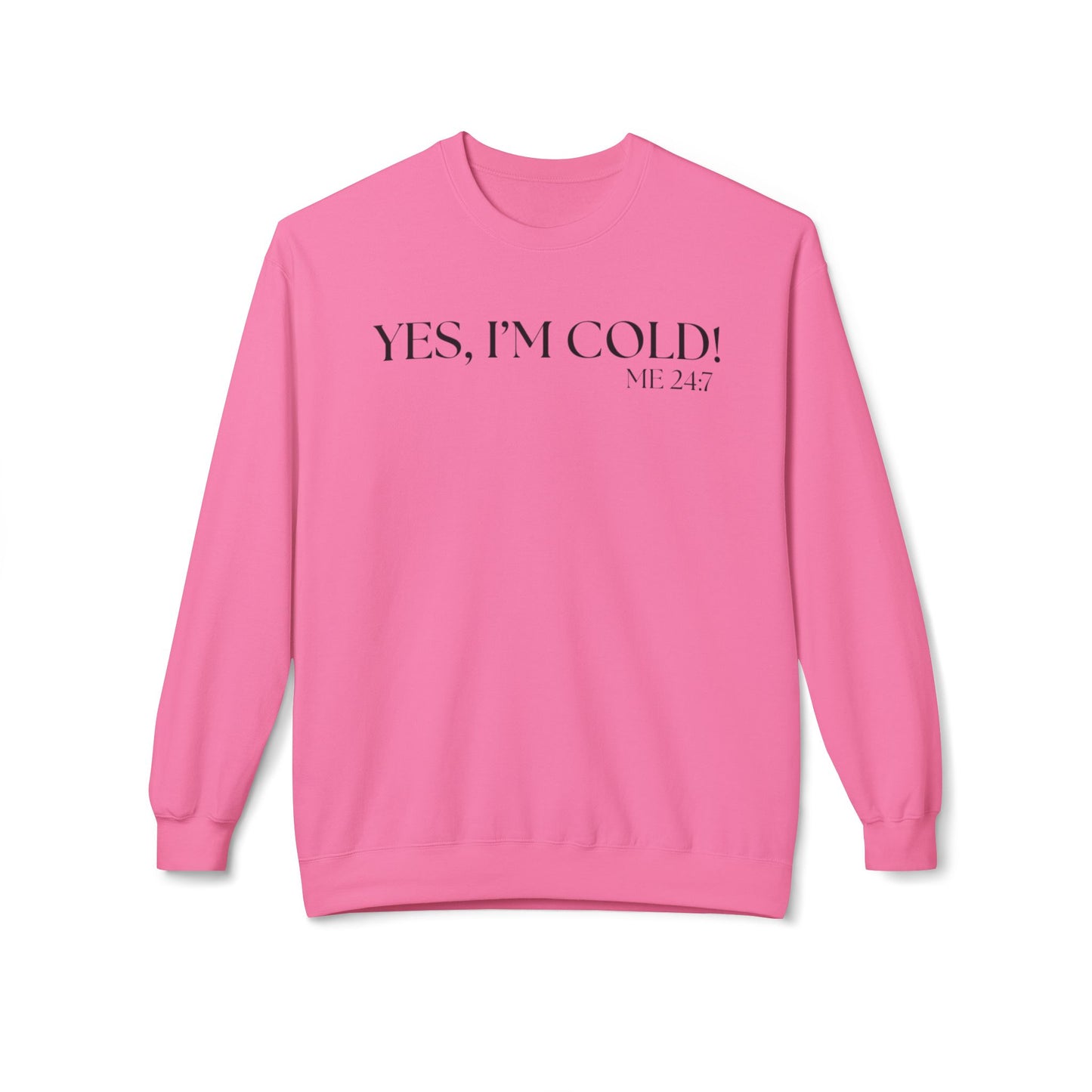 Funny Cold Weather Sweatshirt - 'YES, I'M COLD' Crewneck