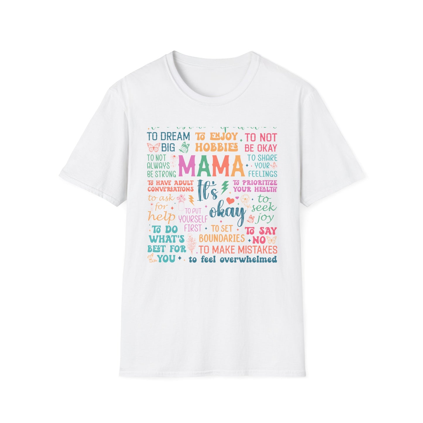 Mama It's OK Encouragement Quote Unisex Softstyle T-Shirt