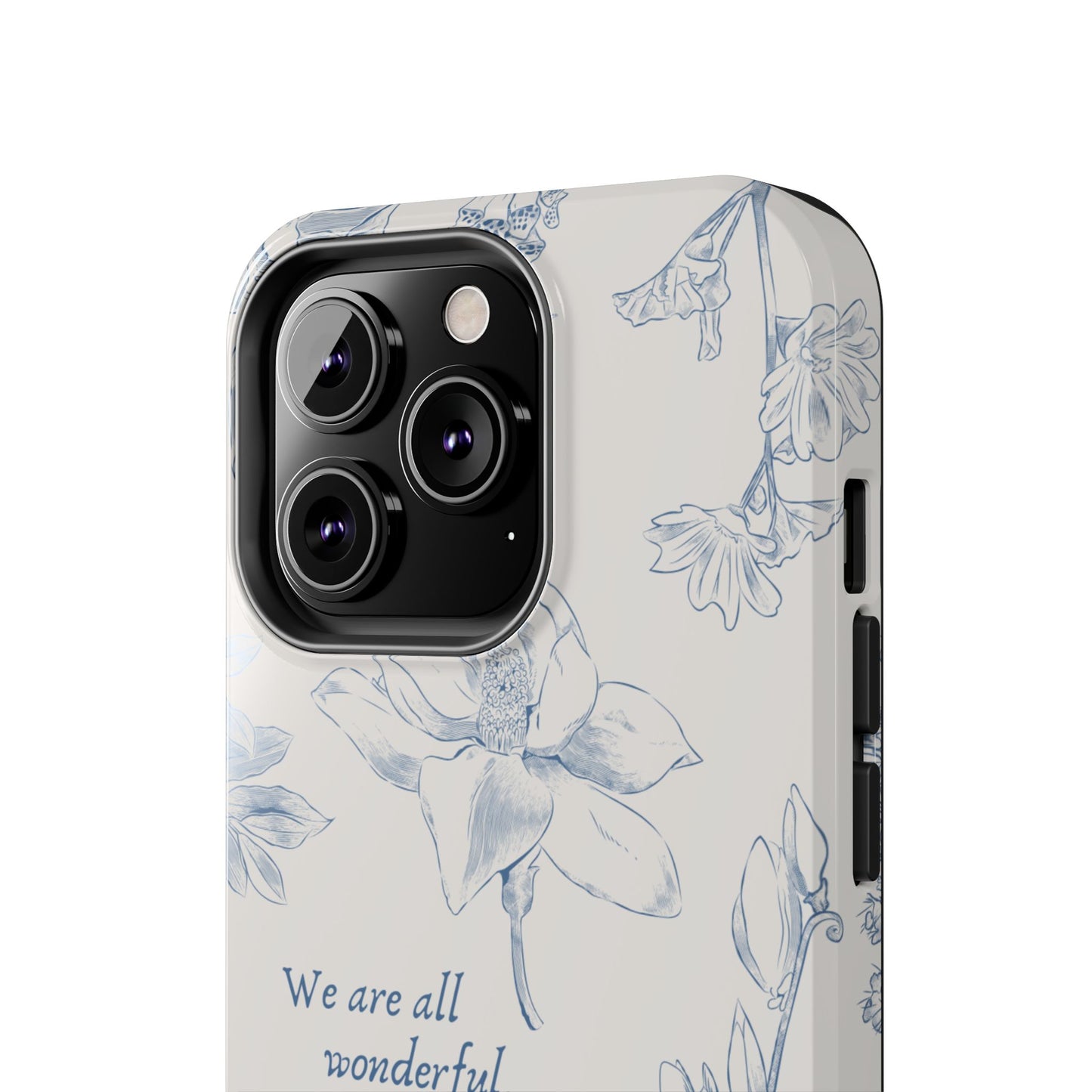 We are all wonderful- Inspirational Floral Design Tough Phone Case