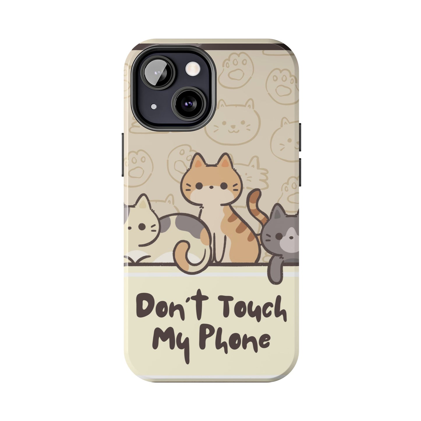 Cute Cat Tough Phone Case - Don’t Touch My Phone!