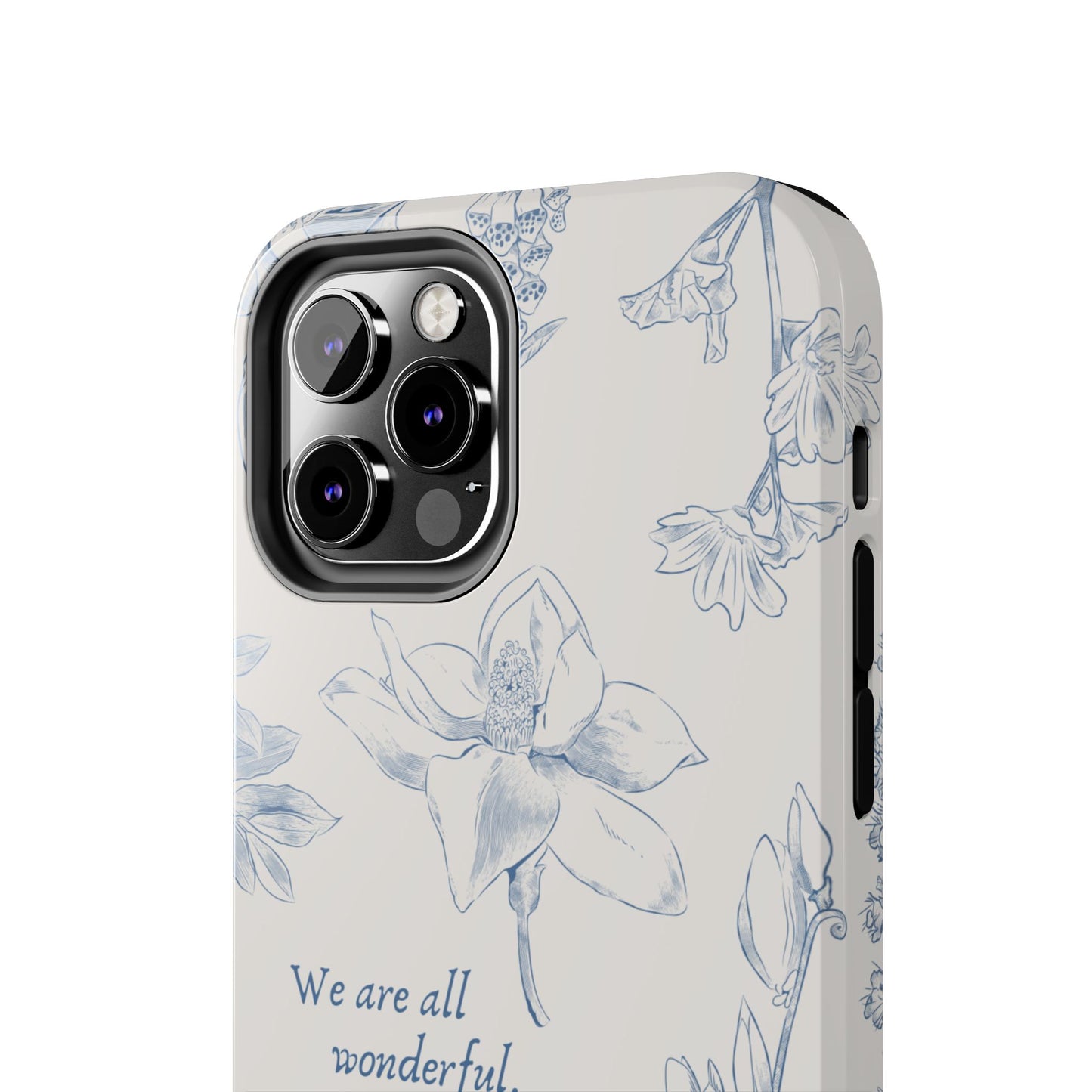 We are all wonderful- Inspirational Floral Design Tough Phone Case