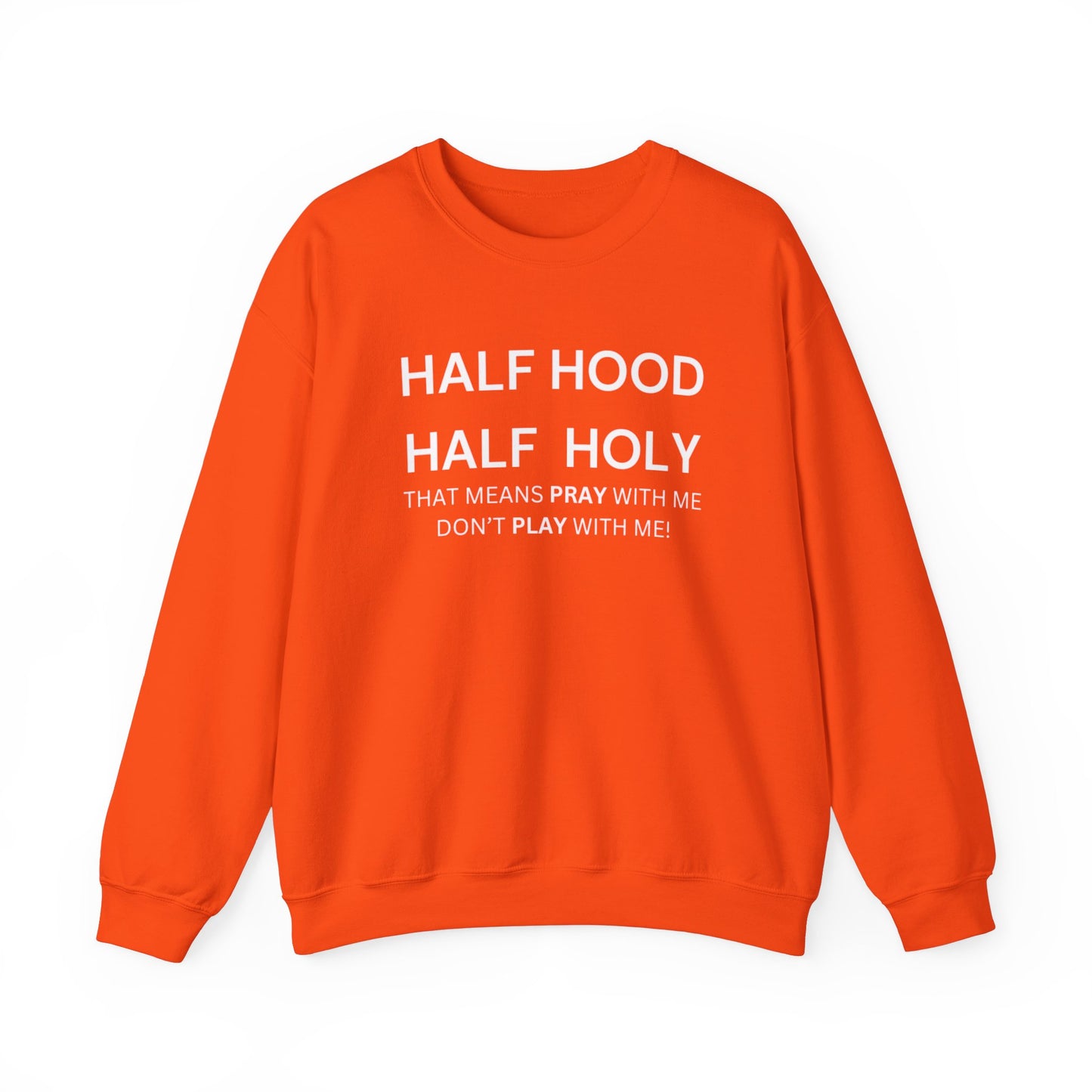 Half Hood, Half Holy Sweatshirt Unisex Heavy Blend Sweatshirt