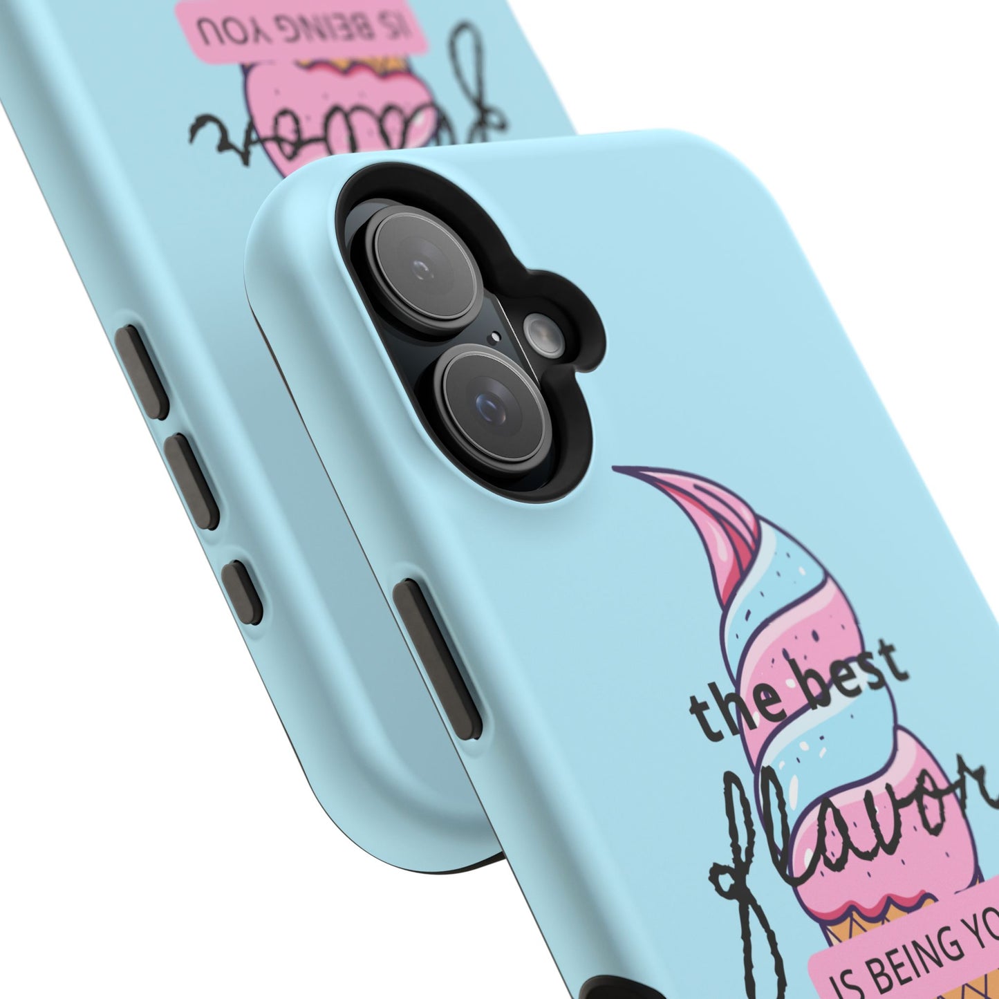 The Best Flavor is being you! Ice Cream MAGNETIC Tough Phone Case
