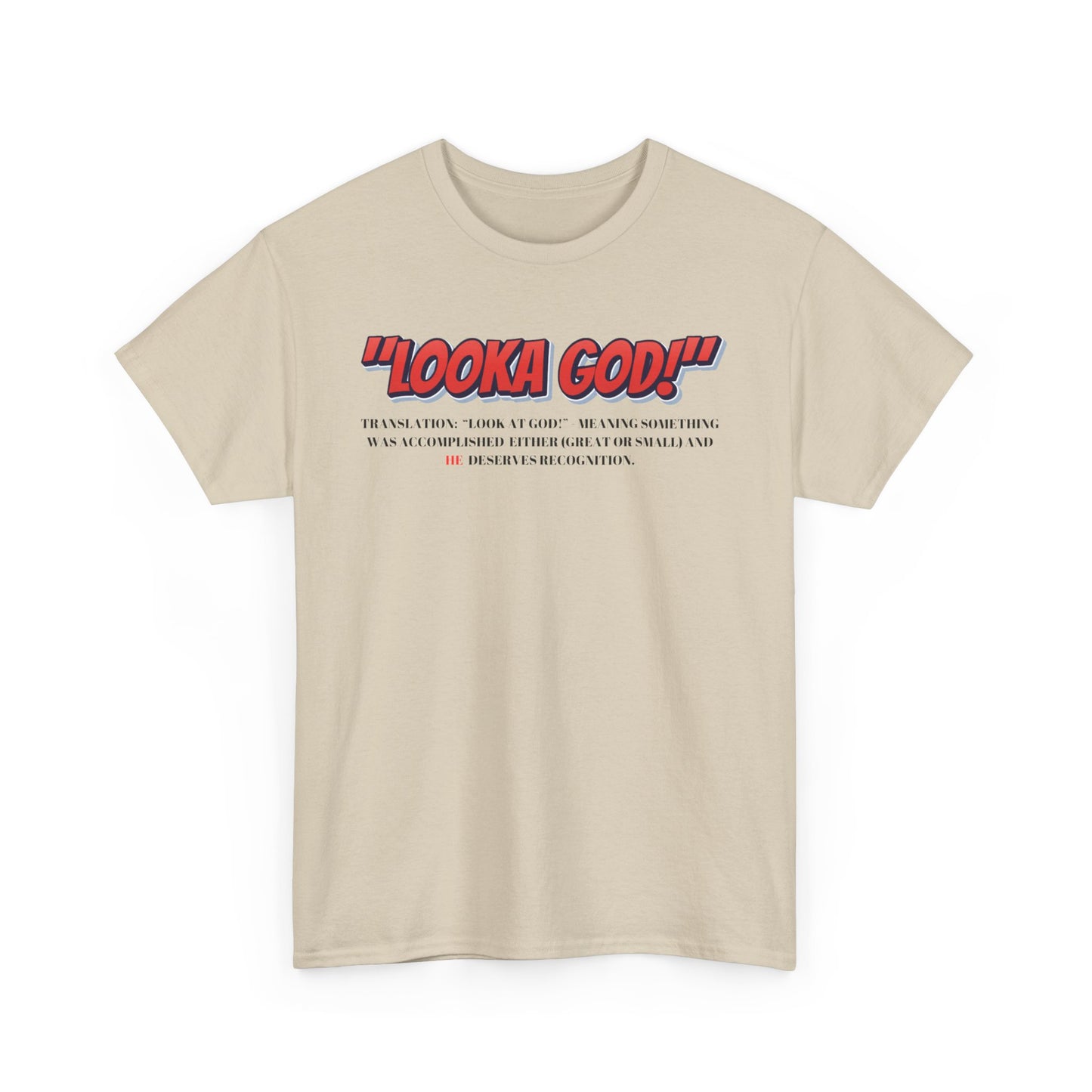 Inspirational Unisex Heavy Cotton Tee - "Looka God!" Motivational Apparel