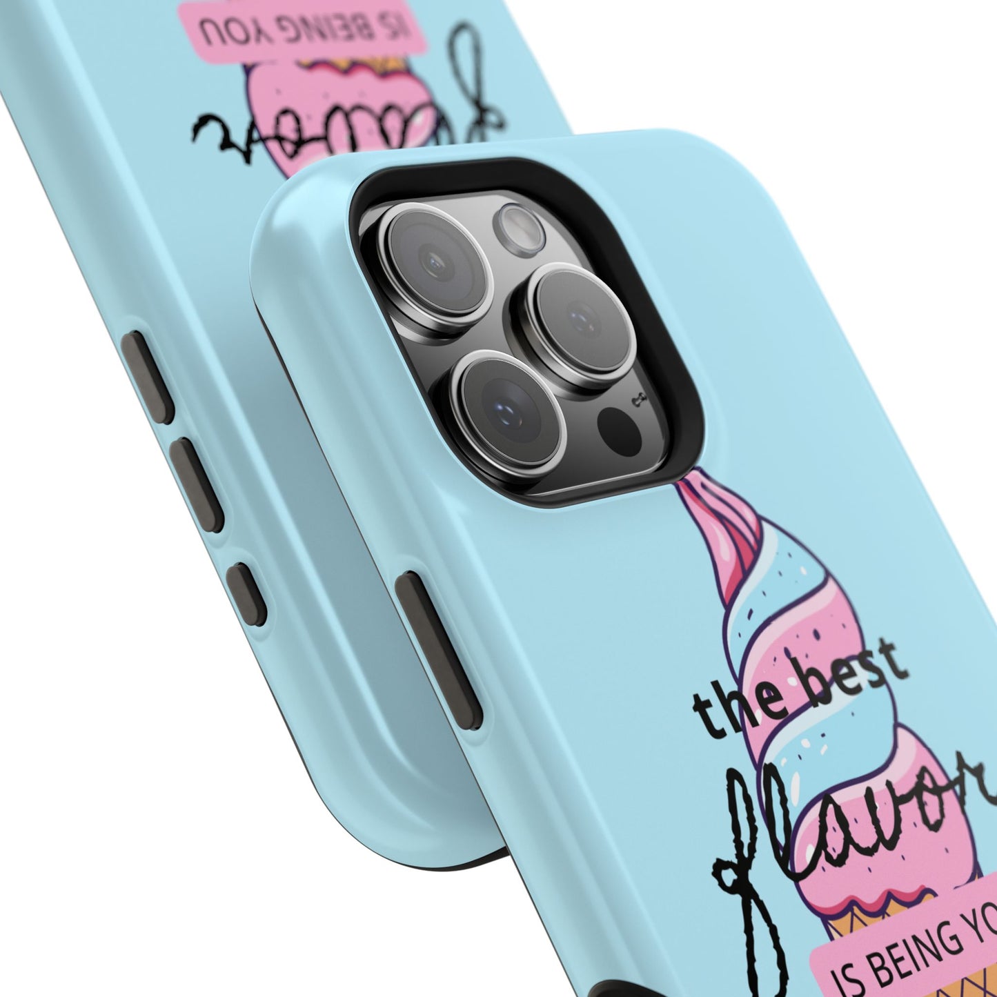 The Best Flavor is being you! Ice Cream MAGNETIC Tough Phone Case