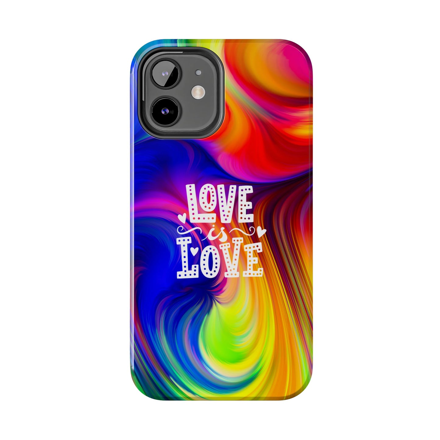 LOVE IS LOVE Colorful Love, Pride Tough Phone Case