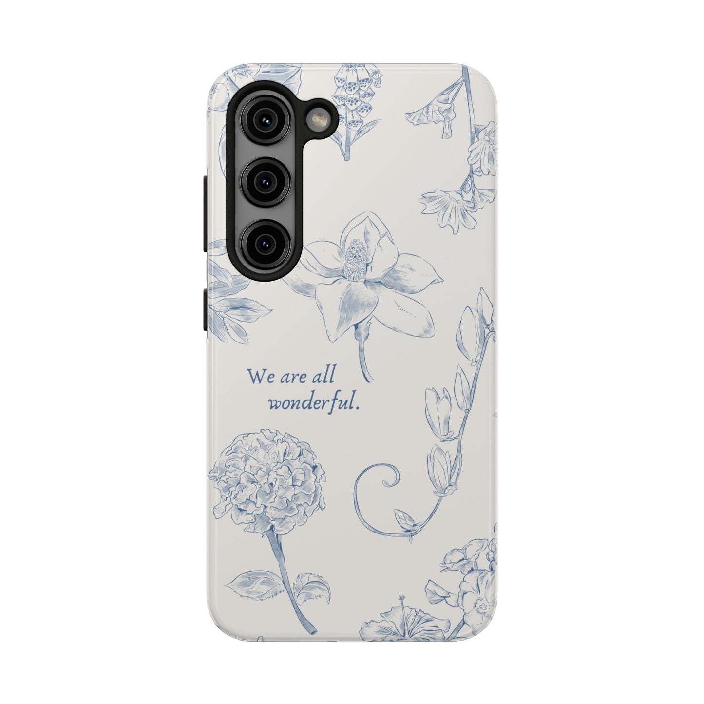 We are all wonderful- Inspirational Floral Design Tough Phone Case