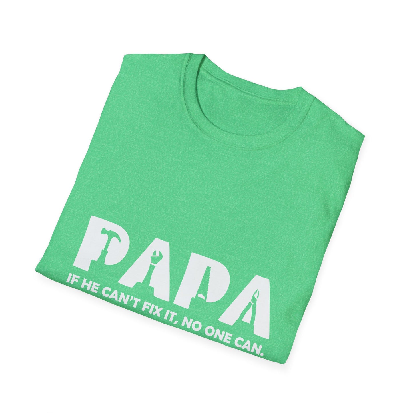 Funny Papa T-Shirt - If He Can't Fix It, No One Can - Father's Day Gift