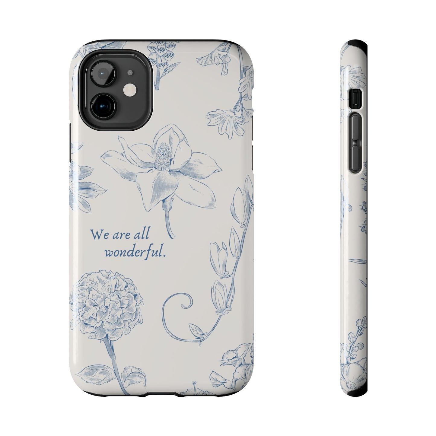 We are all wonderful- Inspirational Floral Design Tough Phone Case