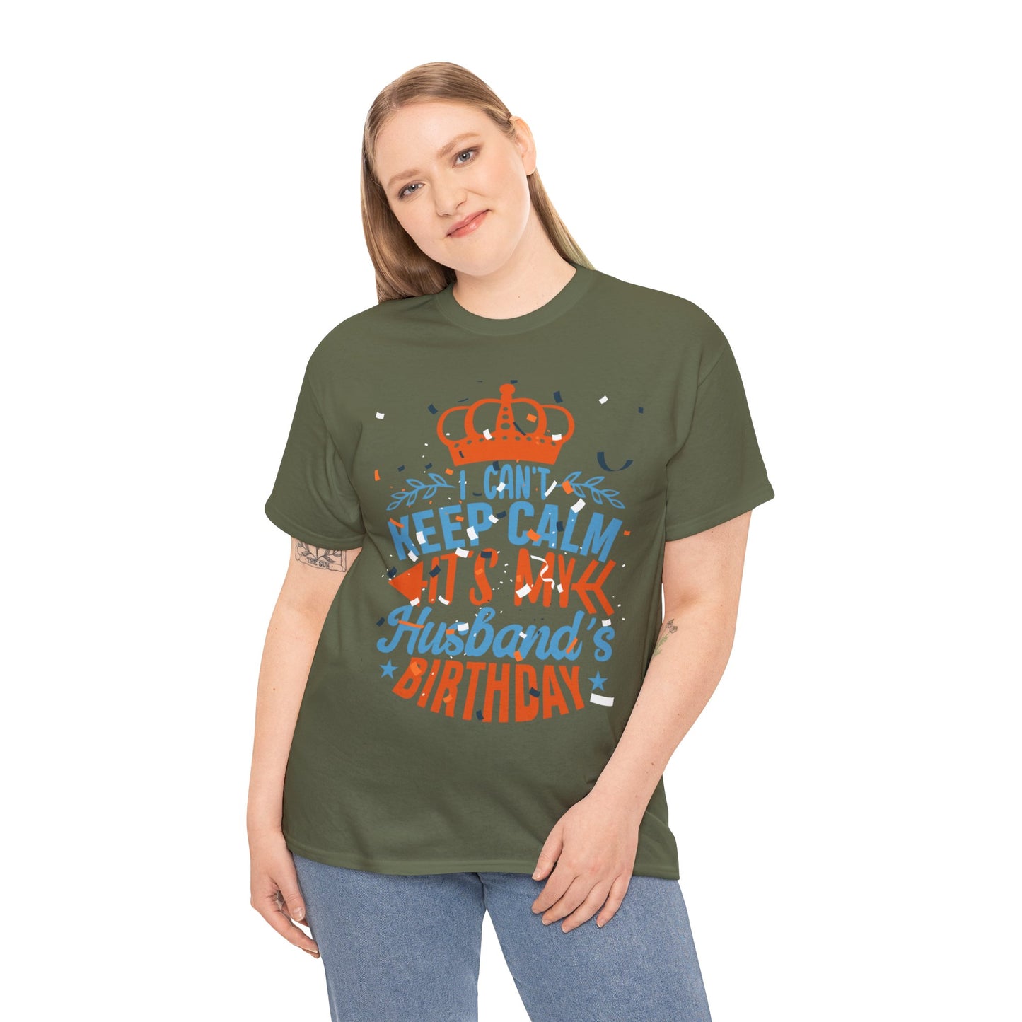 I CAN'T KEEP CALM iT'S MY HUSBAND'S BIRTHDAY Unisex Cotton Tee