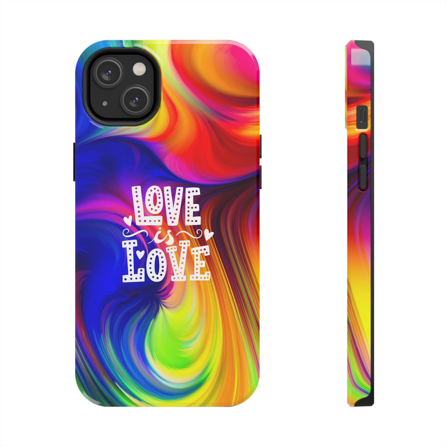 LOVE IS LOVE Colorful Love, Pride Tough Phone Case
