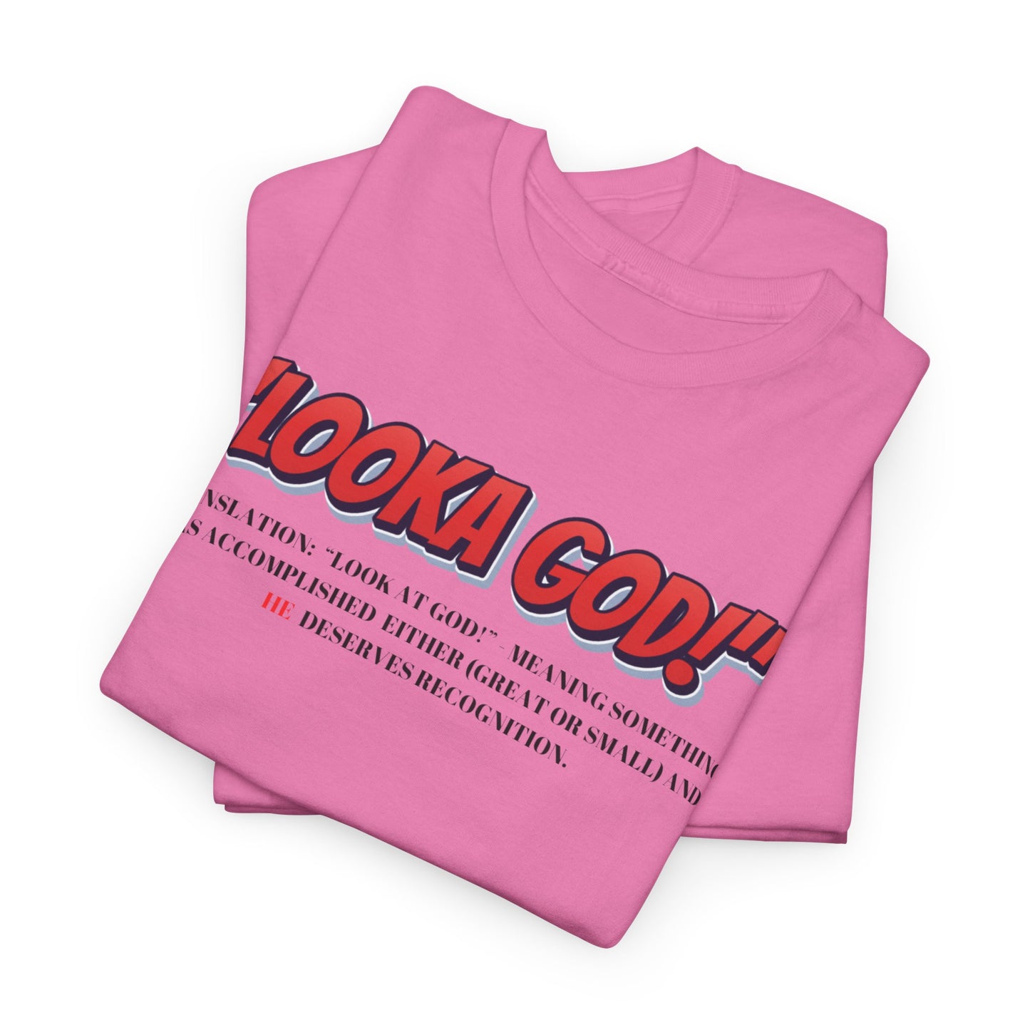 Inspirational Unisex Heavy Cotton Tee - "Looka God!" Motivational Apparel
