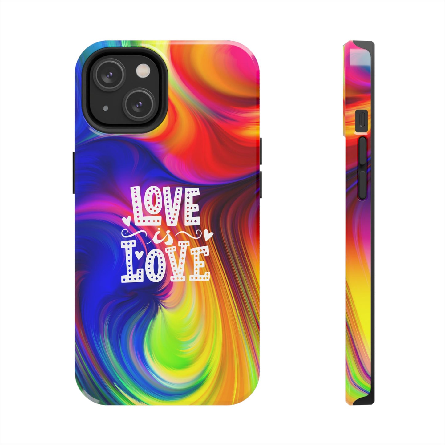 LOVE IS LOVE Colorful Love, Pride Tough Phone Case