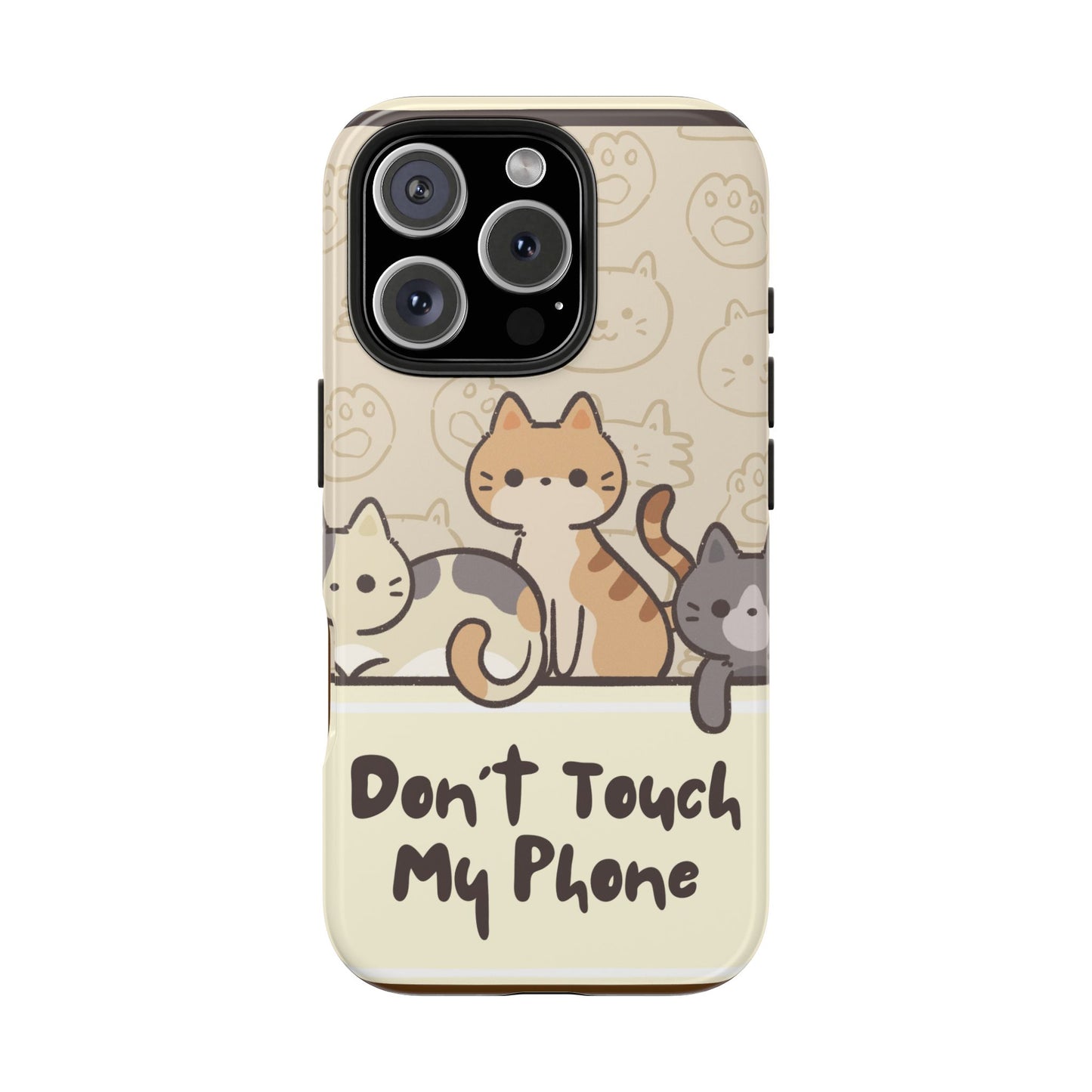 Cute Cat Tough Phone Case - Don’t Touch My Phone!