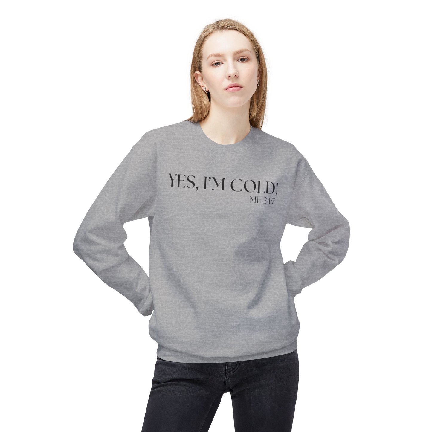 Funny Cold Weather Sweatshirt - 'YES, I'M COLD' Crewneck