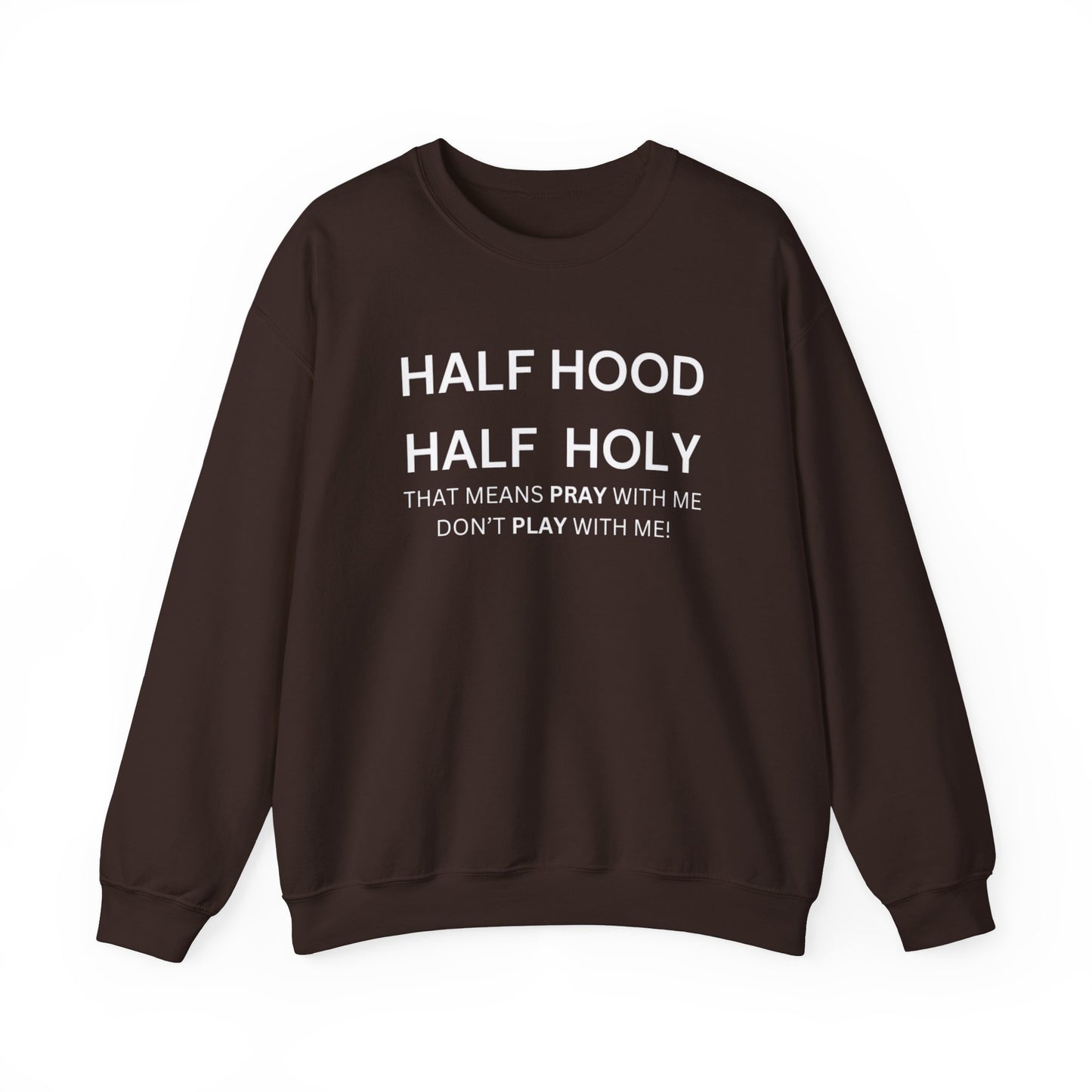 Half Hood, Half Holy Sweatshirt Unisex Heavy Blend Sweatshirt