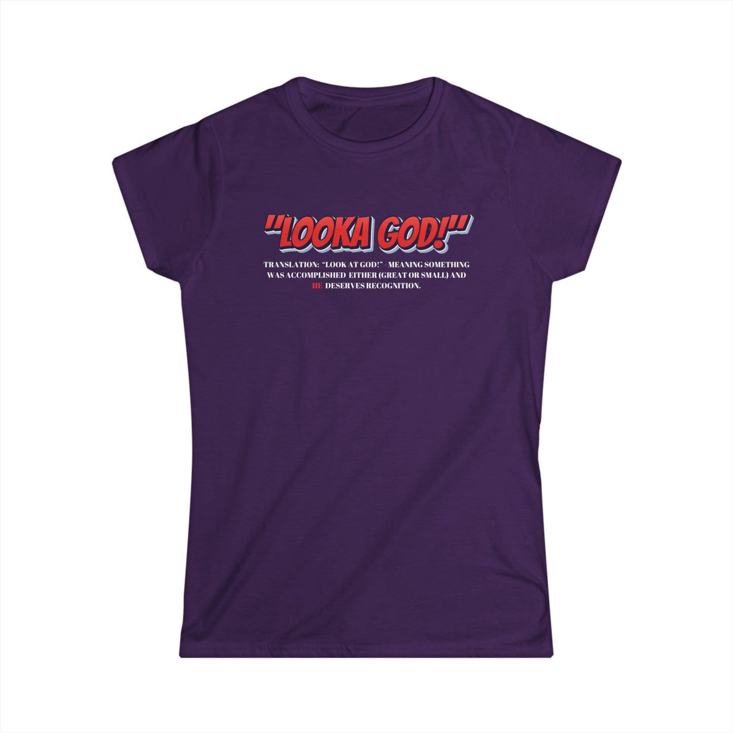 Inspirational Women's Tee - 'Looka God!' Shirt for Daily Motivation and Faith
