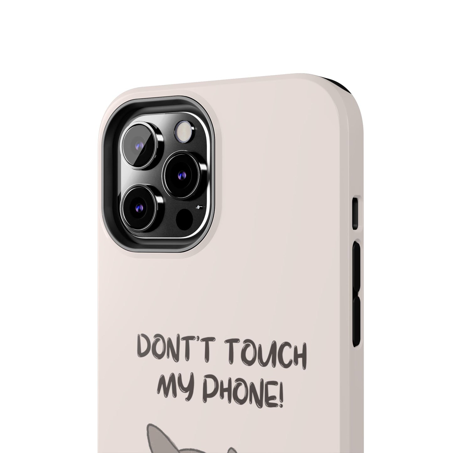 Funny Cat - Don't Touch My Phone! Tough Phone Case