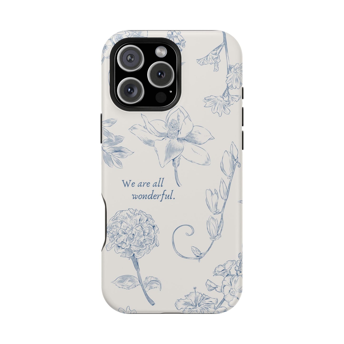 We are all wonderful- Inspirational Floral Design Tough MAGNETIC Phone Case