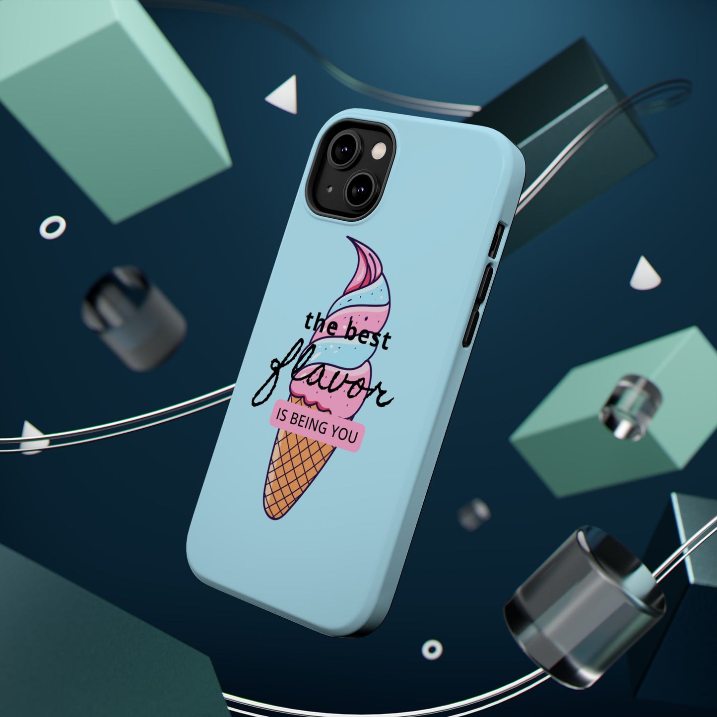 The Best Flavor is being you! Ice Cream MAGNETIC Tough Phone Case