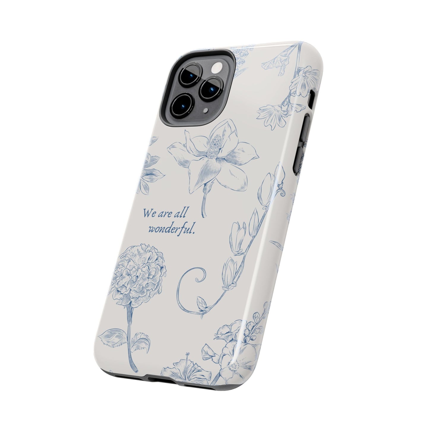 We are all wonderful- Inspirational Floral Design Tough Phone Case