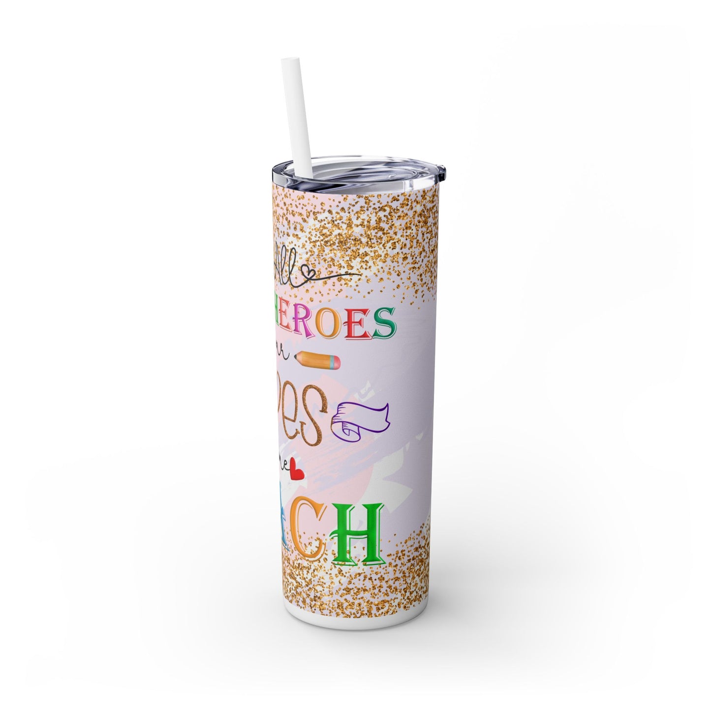 'Not All Super Heroes Wear Capes' Teacher 20 oz Tumbler
