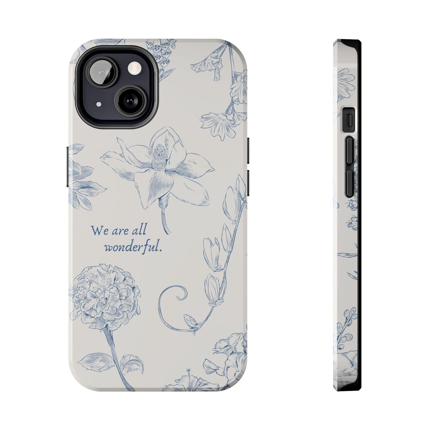 We are all wonderful- Inspirational Floral Design Tough Phone Case