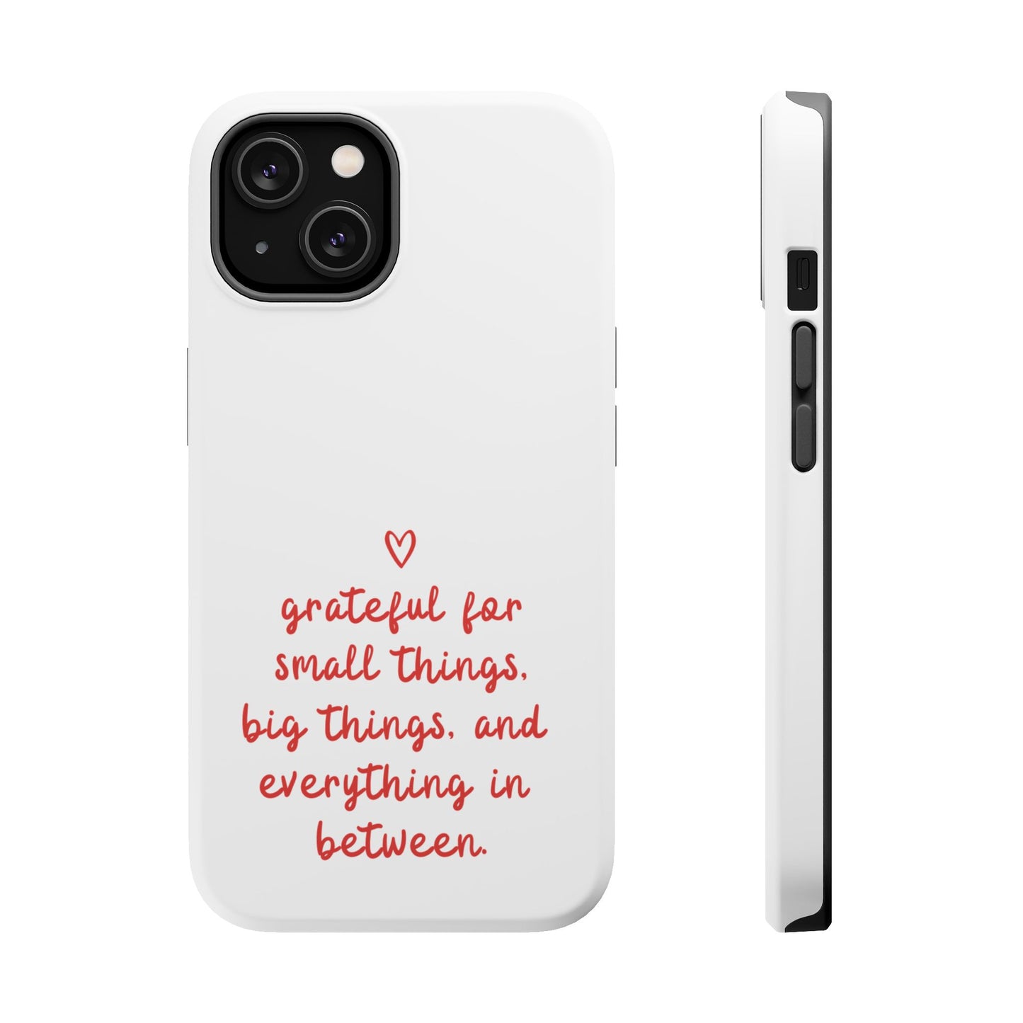 Grateful Small Things Magnetic Phone Case, Inspirational Phone Cover, Unique Gift, Everyday Reminder, Custom Tough Cases, Phone Protection