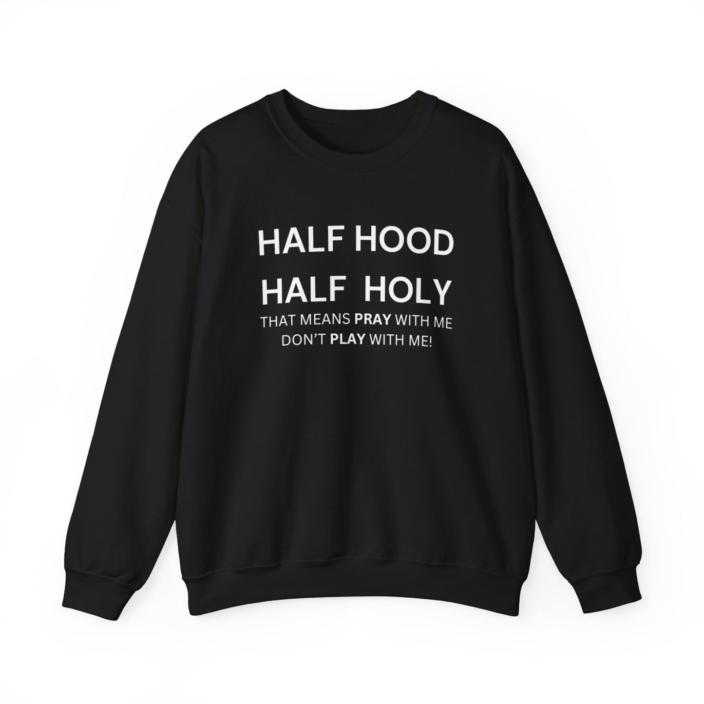 Half Hood, Half Holy Sweatshirt Unisex Heavy Blend Sweatshirt